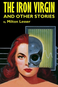 A collection of classic science fiction stories by golden age master Milton Lesser.